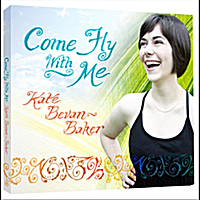 Kate Bevan Baker - Come Fly With Me